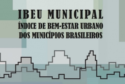 INCT do CNPq lança o Índice de Bem-Estar Urbano dos municípios brasileiros