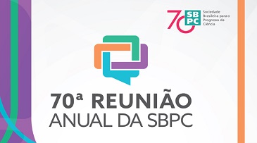CNPq está presente na 70ª Reunião Anual da SBPC