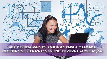 MEC investirá na Chamada Meninas nas Ciências Exatas, Engenharias e Computação