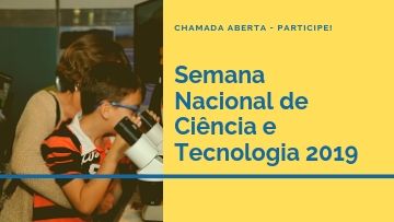 CNPq e MCTIC selecionam projetos para a Semana Nacional de Ciência e Tecnologia